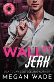 Wall St. Jerk (Curves of Wall Street, #1) (eBook, ePUB) Wall St. Jerk (Curves of Wall Street, #1) (eBook, ePUB)