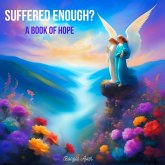 Suffered Enough? A Book of Hope (Healing, #1) (eBook, ePUB)