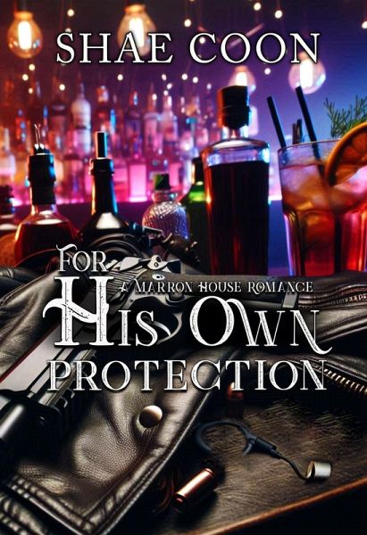 For His Own PRotection (Marron House, #3) (eBook, ePUB)