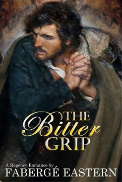 Cover The Bitter Grip: A Regency Romance (eBook, ePUB)