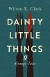 Dainty Little Things: 9 Strange Tales... - Bild 1