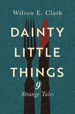 Cover Dainty Little Things: 9 Strange Tales (eBook, ePUB)