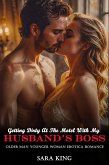 Getting Dirty At The Motel With My Husband's Boss: Older Man Younger Woman Erotica Romance (My Forbidden Age Gap Romance, #9) (eBook, ePUB)