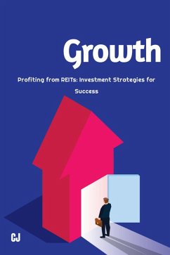 Profiting from REITs: Investment Strategies for Success (eBook, ePUB) - June, Calven Profiting from REITs: Investment Strategies for Success (eBook, ePUB) - June, Calven