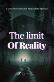 The Limit of Reality: A Dance Between the Real and the Spiritual (eBook, ePUB) The Limit of Reality: A Dance Between the Real and the Spiritual (eBook, ePUB)