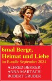 6mal Berge, Heimat und Liebe im Bundle September 2024 (eBook, ePUB)