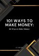 101 Ways to Make Money: Unlocking Your... - Bild 1