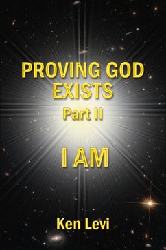 Proving God Exists Part II: I AM (eBook, ePUB) - Levi, Ken