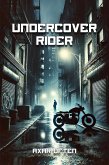 Undercover Ride (100 Series about the Police, #1) (eBook, ePUB) Undercover Ride (100 Series about the Police, #1) (eBook, ePUB)