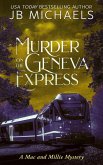 Murder on the Geneva Express: A Mac and Millie Mystery (Mac and Millie Mysteries, #6) (eBook, ePUB) Murder on the Geneva Express: A Mac and Millie Mystery (Mac and Millie Mysteries, #6) (eBook, ePUB)