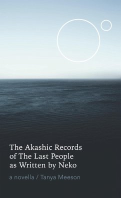 The Akashic Records of The Last People as Written by Neko (eBook, ePUB) - Meeson, Tanya