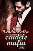 Venduto alla Crudele Mafia Libro 1 (eBook, ePUB)