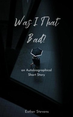 Was I That Bad? (eBook, ePUB) - Stevens, Esther