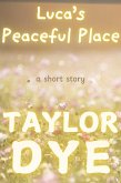 Luca's Peaceful Place: A Short Story (eBook, ePUB) Luca's Peaceful Place: A Short Story (eBook, ePUB)