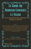 LE Guide du nouveau converti 0 l'islam (eBook, ePUB)