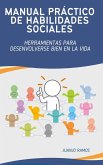 Manual práctico de habilidades sociales: Herramientas para desenvolverse bien en la vida (eBook, ePUB)
