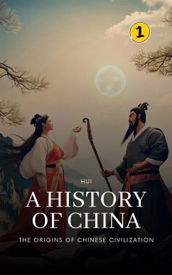 The Origins of Chinese Civilization: A History of China (eBook, ePUB) - Wang, Hui