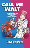 Call Me Walt: Everything You Never Knew About Walt Disney (eBook, ePUB) Call Me Walt: Everything You Never Knew About Walt Disney (eBook, ePUB)