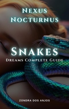 Cover Nexus Nocturnus - Snake Dreams Complete Guide (Nexus Nocturnus Dream Interpretation Complete Guide, #1) (eBook, ePUB)