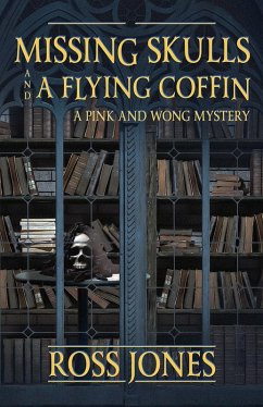 Cover Missing Skulls and a Flying Coffin: a Pink and Wong Mystery (eBook, ePUB)
