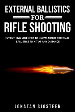 External Ballistics for Rifle Shooting (eBook, ePUB) - Sjösteen, Jonatan