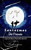 Fantasmas Del Pasado (Leer Un Poco Para NO dormir, #2) (eBook, ePUB)