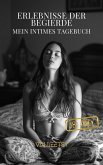 Erlebnisse der Begierde Mein intimes Tagebuch (eBook, ePUB) Erlebnisse der Begierde Mein intimes Tagebuch (eBook, ePUB)