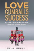 Love, Gumballs and Success; Our Journey to Building and Managing a Profitable Bulk Vending Business (eBook, ePUB)