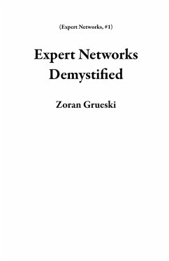 Expert Networks Demystified (eBook, ePUB) - Grueski, Zoran