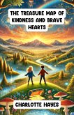 The Treasure Map of Kindness and Brave Hearts (Community and Society) (eBook, ePUB)