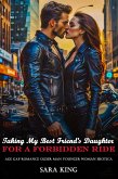Taking My Best Friend's Daughter For A Forbidden Ride: Age Gap Romance Older Man Younger Woman Erotica (Forbidden Age Gap Older Man Erotica Romance, #1) (eBook, ePUB)
