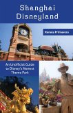 Shanghai Disneyland: An Unofficial Guide to Disney's Newest Theme Park (eBook, ePUB) Shanghai Disneyland: An Unofficial Guide to Disney's Newest Theme Park (eBook, ePUB)