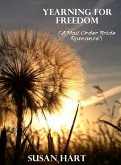 Yearning for Freedom (A Mail Order Bride Romance) (eBook, ePUB) Yearning for Freedom (A Mail Order Bride Romance) (eBook, ePUB)
