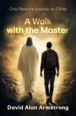 A Walk with the Master (eBook, ePUB) A Walk with the Master (eBook, ePUB)