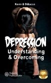 Understanding & Overcoming Depression (eBook, ePUB)