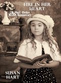 Fire In Her Heart (A Mail Order Bride Romance) (eBook, ePUB) Fire In Her Heart (A Mail Order Bride Romance) (eBook, ePUB)