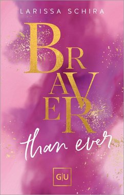 Braver Than Ever (eBook, ePUB) - Schira, Larissa