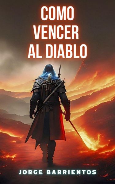 Como Vencer al Diablo (Guerra Espiritual) (eBook, ePUB) Como Vencer al Diablo (Guerra Espiritual) (eBook, ePUB)