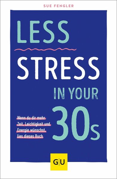 Less Stress In Your 30s (eBook, ePUB)