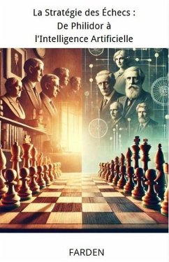 Cover La Stratégie des Échecs : De Philidor à l'Intelligence Artificielle (eBook, ePUB)