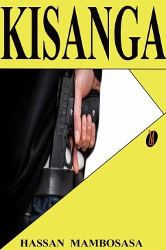 Kisanga (eBook, ePUB) - Mambosasa, Hassan Kisanga (eBook, ePUB) - Mambosasa, Hassan