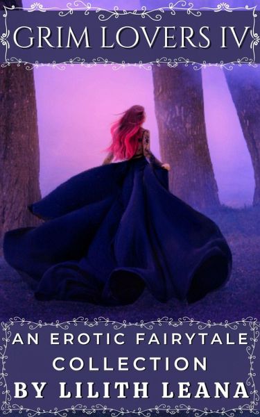 Grim Lovers 4: An Erotic Fairytale Collection (eBook, ePUB) Grim Lovers 4: An Erotic Fairytale Collection (eBook, ePUB)