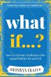 What if? How to reframe challenges into... - Bild 1