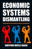 Economic Systems Dismantling (eBook, ePUB) Economic Systems Dismantling (eBook, ePUB)