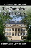 The Complete Bordeaux (Guides to Wines and Top Vineyards, #21) (eBook, ePUB) The Complete Bordeaux (Guides to Wines and Top Vineyards, #21) (eBook, ePUB)