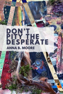 Cover Don't Pity the Desperate (eBook, ePUB)