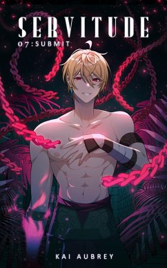 Servitude: Part VII - Submit (Servitude: MM/Gay Demon Fantasy, #7) (eBook, ePUB) - Aubrey, Kai