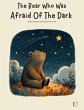 The Bear Who Was Afraid Of The Dark And... - Bild 1