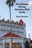 The Ultimate Disney Vacation Club Guide (eBook, ePUB) The Ultimate Disney Vacation Club Guide (eBook, ePUB)