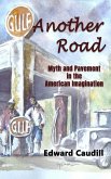 Another Road: Myth and Pavement in the American Imagination (eBook, ePUB) Another Road: Myth and Pavement in the American Imagination (eBook, ePUB)